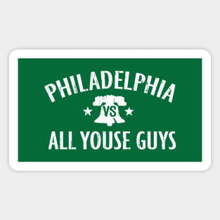 PHILADELPHIA VS ALL YOUSE GUYS PHILLY SPORTS FAN FAVORITE Magnet